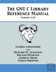 The Gnu C Library Reference Manual Version 2.26