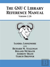 The Gnu C Library Reference Manual Version 2.26