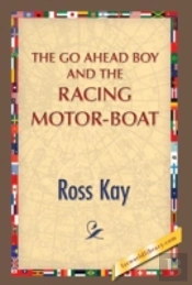 The Go Ahead Boy And The Racing Motor-Boat
