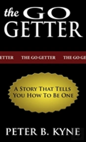 The Go-Getter: A Story That Tells You Ho