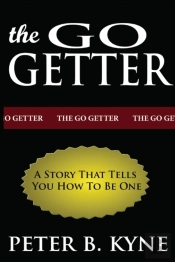 The Go-Getter: A Story That Tells You Ho