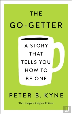 Bertrand.pt - The Go-Getter: A Story That Tells You How To Be One; The Complete Original Edition