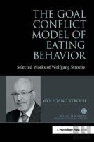 The Goal Conflict Model Of Eating Behavior