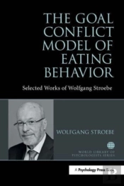 The Goal Conflict Model Of Eating Behavior