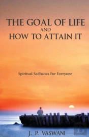 The Goal Of Life And How To Attain It