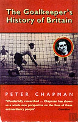 Bertrand.pt - The Goalkeeper'S History Of Britain