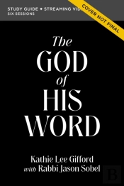 The God Of His Word Bible Study Guide Plus Streaming Video