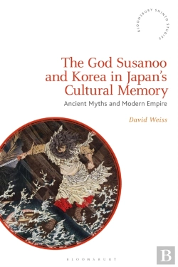 Bertrand.pt - The God Susanoo And Korea In Japanâ€™S Cultural Memory