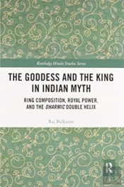 The Goddess And The King In Indian Myth