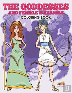 Bertrand.pt - The Goddesses And Female Warriors Coloring Book