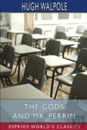 The Gods And Mr. Perrin (Esprios Classics)