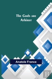 The Gods Are Athirst