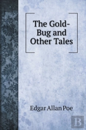 The Gold-Bug And Other Tales
