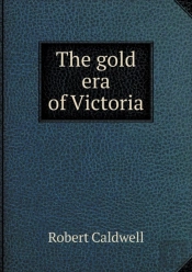 The Gold Era Of Victoria