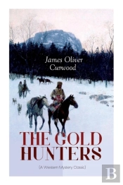The Gold Hunters (A Western Mystery Classic)