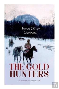 Bertrand.pt - The Gold Hunters (A Western Mystery Classic)