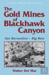 The Gold Mines Of Blackhawk Canyon