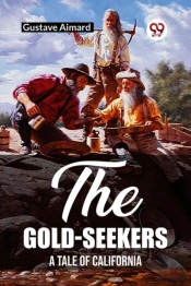 The Gold-Seekersa Tale Of California (Edition2023)