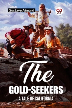Bertrand.pt - The Gold-Seekersa Tale Of California (Edition2023)