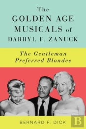 The Golden Age Musicals Of Darryl F. Zanuck