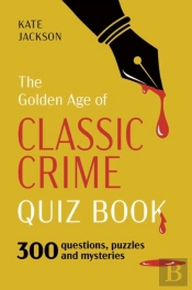 The Golden Age Of Classic Crime Quiz Book