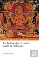 The Golden Age Of Indian Buddhist Philosophy