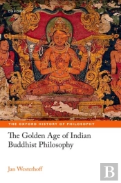 The Golden Age Of Indian Buddhist Philosophy