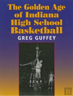 Bertrand.pt - The Golden Age Of Indiana High School Basketball