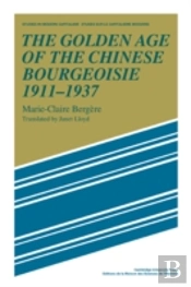 The Golden Age Of The Chinese Bourgeoisie 1911â€“1937