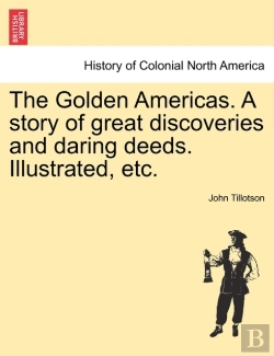 Bertrand.pt - The Golden Americas. A Story Of Great Di
