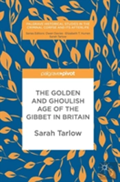 The Golden And Ghoulish Age Of The Gibbet In Britain
