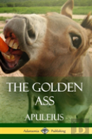 The Golden Ass (Classics Of Ancient Roman Literature)