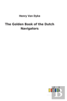 The Golden Book Of The Dutch Navigators