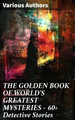 Bertrand.pt - The Golden Book Of World'S Greatest Mysteries – 60+ Detective Stories