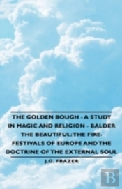 The Golden Bough - A Study In Magic And