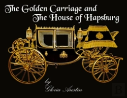 Bertrand.pt - The Golden Carriage And The House Of Hapsburg