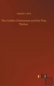 The Golden Chersonese And The Way Thither