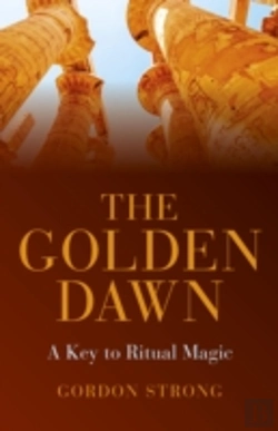 Bertrand.pt - The Golden Dawn Â€“  A Key To Ritual Magic