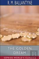 The Golden Dream (Esprios Classics)