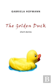 The Golden Duck: Short Stories