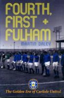 Bertrand.pt - The Golden Era Of Carlisle United Fourth, First + Fulham