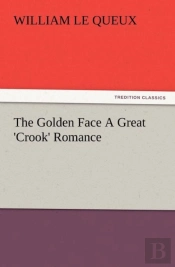 The Golden Face A Great 'Crook' Romance