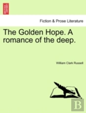 The Golden Hope. A Romance Of The Deep.