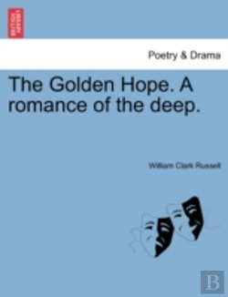 Bertrand.pt - The Golden Hope. A Romance Of The Deep.