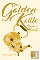The Golden Kettle Produces Gold