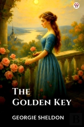 The Golden Keyor A Heartâ€™S Silent Worship (Edition1)