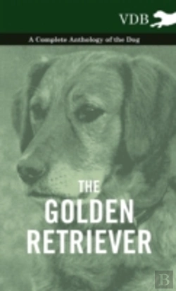 Bertrand.pt - The Golden Retriever - A Complete Anthology Of The Dog