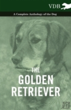 Bertrand.pt - The Golden Retriever - A Complete Anthology Of The Dog