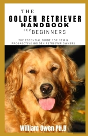 The Golden Retriever Handbook For Beginners