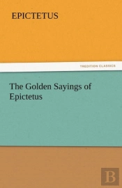 The Golden Sayings Of Epictetus